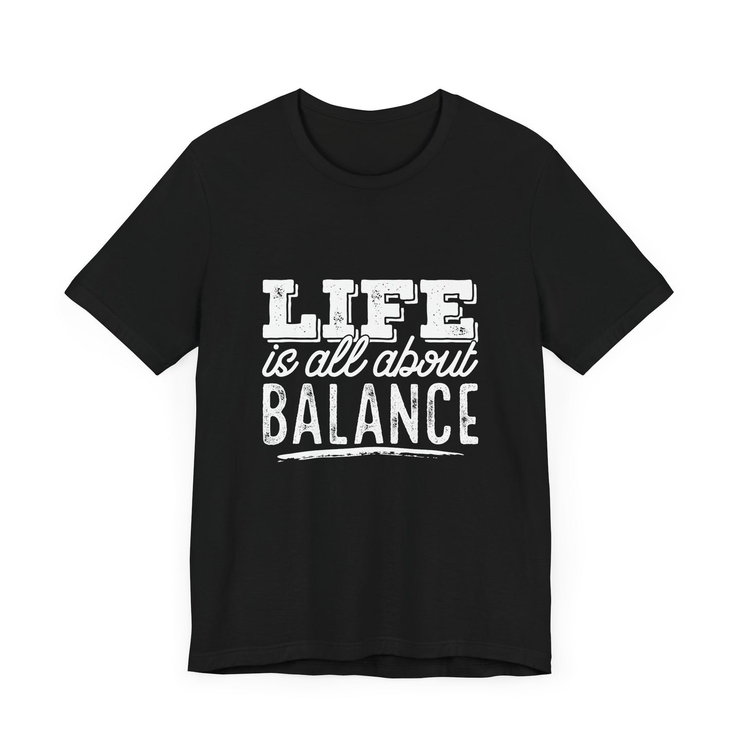 Balance Is Everything T-shirt